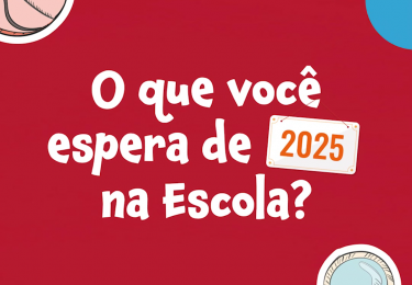 O que você espera de 2025 na escola?